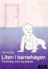 "Liten i barnehagen : forskning, teori og praksis"