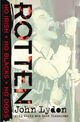 Omslagsbilde:Rotten : no Irish, no blacks, no dogs : the authorized autobiography, Johnny Rotten of the Sex Pistols