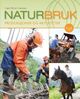 Omslagsbilde:Naturbruk : produksjoner og aktiviteter : lærebok for programfaget i vg1 naturbruk