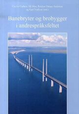 "Banebryter og brobygger i andrespråksfeltet : en samling artikler i anledning Jon Erik Hagens 60-å"
