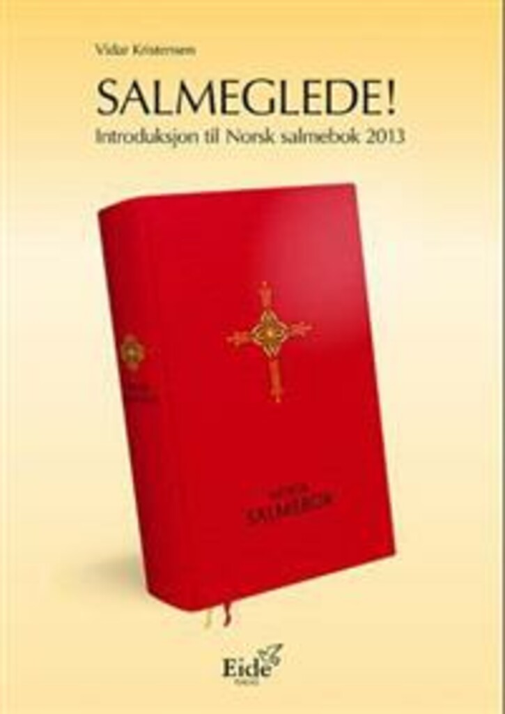 Salmeglede! - introduksjon til Norsk salmebok 2013