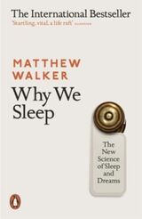 "Why we sleep : the new science of sleep and dreams"