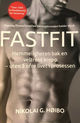Omslagsbilde:Fastfit : hemmeligheten bak en veltrent kropp - uten å ofre livet i prosessen