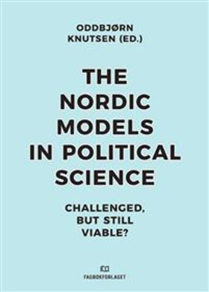 The Nordic models in political science - challenged, but still viable?