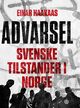 Omslagsbilde:Advarsel : svenske tilstander i Norge