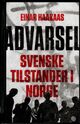 Omslagsbilde:Advarsel : svenske tilstander i Norge