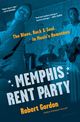 Omslagsbilde:Memphis rent party : The Blues, Rock &amp; Soul in Music's Hometown