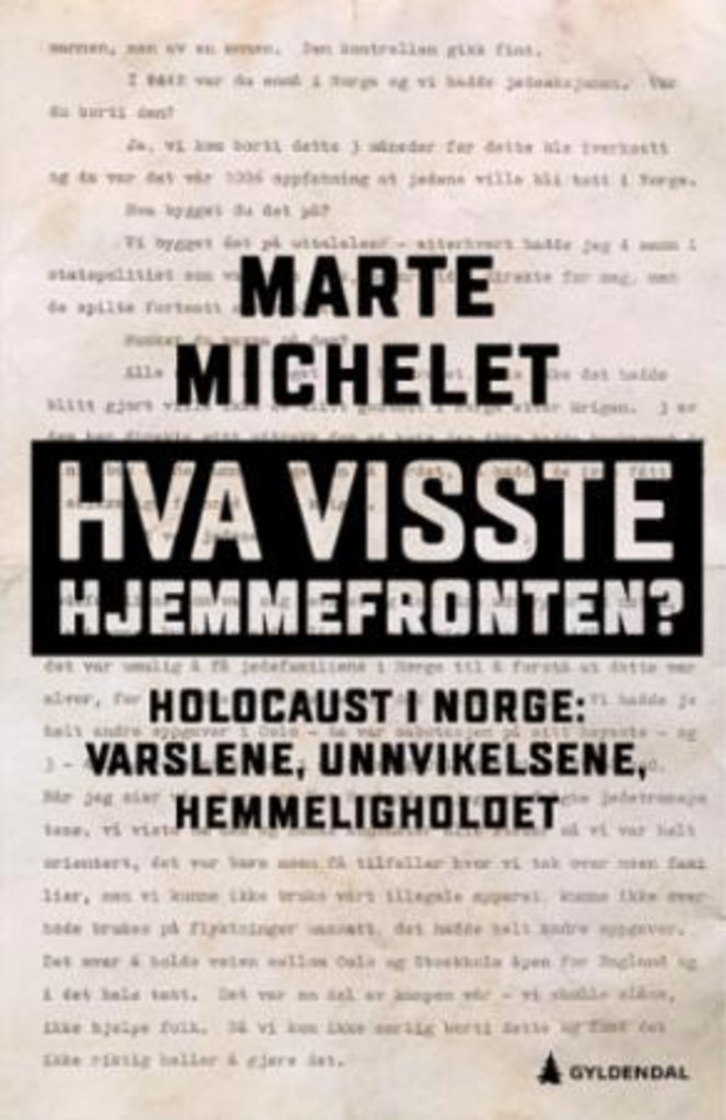 Hva visste hjemmefronten? : Holocaust i Norge: varslene, unnvikelsene, hemmeligholdet