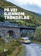 Omslagsbilde:På vei gjennom Trøndelag : veikanthistorier langs E6
