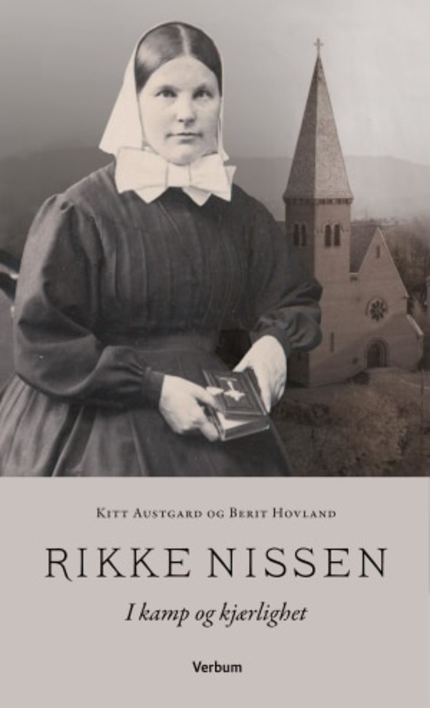 Rikke Nissen - I kamp og kjærlighet. Norges første sykepleielærer
