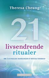 "21 livsendrende ritualer : om å gi daglige handlinger et rituelt innhold"