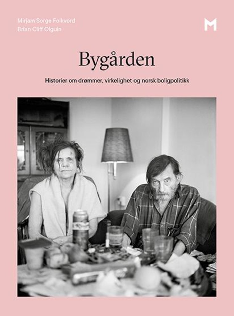 Bygården - historier om drømmer, virkelighet og norsk boligpolitikk