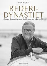 "Rederidynastiet : Carsten Gowart-Olsen om familierederiets vekst og fall"