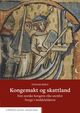 Cover photo:Kongemakt og skattland : den norske kongens rike utenfor Norge i middelalderen