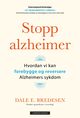 Omslagsbilde:Stopp alzheimer : hvordan forebygge og reversere Alzheimers sykdom