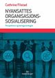 Cover photo:Nyansattes organisasjonssosialisering : perspektiver og læringsstrategier