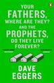 Omslagsbilde:Your fathers, where are they? And the prophets, do they live forever? : a novel