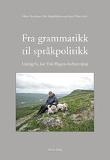 "Fra grammatikk til språkpolitikk : utdrag fra Jon Erik Hagens forfatterskap"