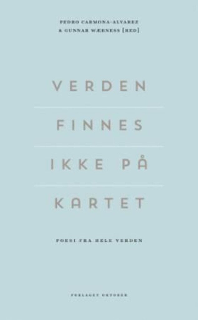 Verden finnes ikke på kartet : poesi fra hele verden