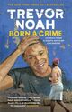 Cover photo:Born a Crime : : Stories from a South African childhood
