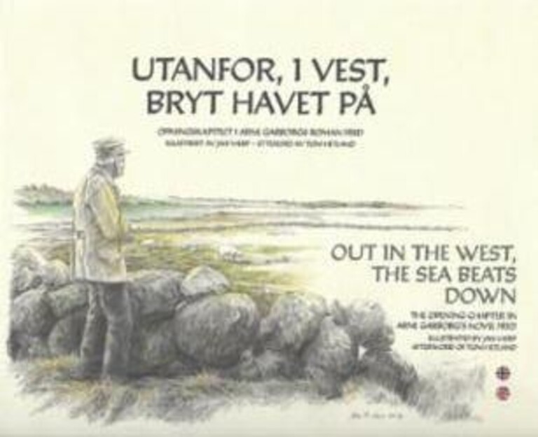 Utanfor, i vest, bryt havet på : opningskapitlet i Arne Garborgs roman Fred = Out in the west, the sea beats down : the opening chapter in Arne Garborg's novel Fred