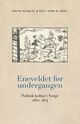 Cover photo:Eneveldet før undergangen : politisk kultur i Norge 1660-1814