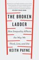 Omslagsbilde:The broken ladder : how inequality changes the way we think, live and die