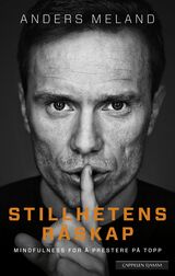 "Stillhetens råskap : mindfulness for å prestere på topp"