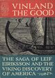 Omslagsbilde:Vinland the good : the saga of Leif Eiriksson and the Viking discovery of America