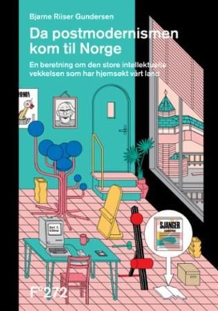 Da postmodernismen kom til Norge - en beretning om den store intellektuelle vekkelsen som har hjemsøkt vårt land