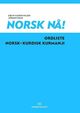 Omslagsbilde:Norsk nå! : ordliste norsk-kurdisk kurmanji