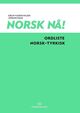 Omslagsbilde:Norsk nå! : ordliste norsk-tyrkisk