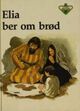 Cover photo:Elia ber om brød