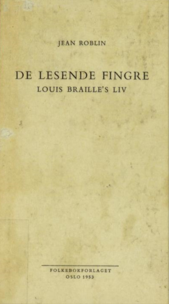 De lesende fingre - Louis Braille's liv
