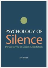 "Psychology of silence : perspectives on Acem Meditation"
