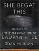 Omslagsbilde:She begat this : 20 years of the miseducation of Lauryn Hill