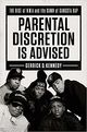 Omslagsbilde:Parental discretion is advised : Parental discretion is advised : the rise of N.W.A and the dawn of gangsta rap