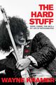 Omslagsbilde:The hard stuff : dope, crime, the MC5 &amp; my life of impossibilities