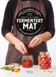 Omslagsbilde:Fermentert mat : ekte og godt, helt fra bunnen