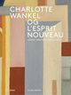 Omslagsbilde:Charlotte Wankel og l'esprit nouveau : Kambo, Kristiania, Paris, Høvik
