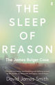 Omslagsbilde:The sleep of reason : the James Bulger case