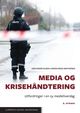 Omslagsbilde:Media og krisehåndtering : utfordringer i en ny mediehverdag