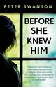 Cover photo:Before she knew him : a novel