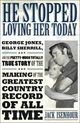 Omslagsbilde:He stopped loving her today : George Jones, Billy Sherrill, and the pretty-much totally true story of the making of the gratest country record of all time