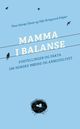Omslagsbilde:Mamma i balanse : fortellinger og fakta om norske mødre og arbeidslivet