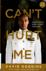 "Can't hurt me : master your mind and defy the odds"