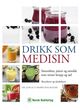 Cover photo:Drikk som medisin : smoothier, juice og uttrekk som renser kropp og sjel