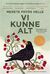 Omslagsbilde:Vi kunne alt : roman