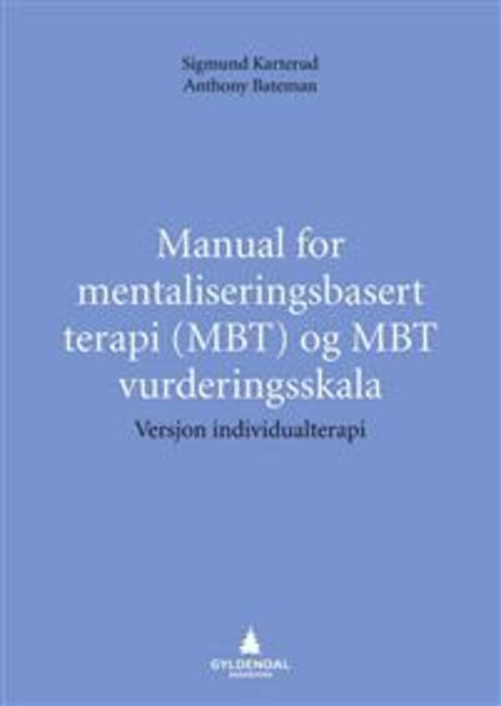 Manual for mentaliseringsbasert terapi (MBT) og MBT vurderingsskala - versjon individualterapi