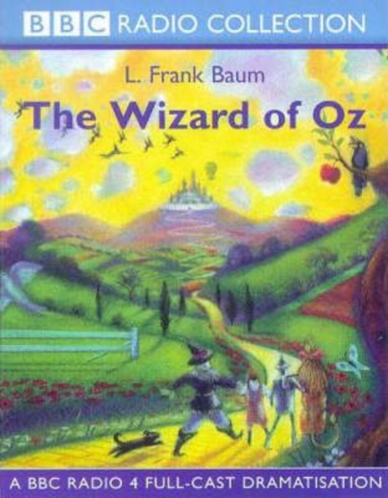 The Wizard of Oz - A BBC radio 4 full-cast dramatisation